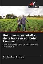 Gestione e perpetuità delle imprese agricole familiari af Patricia Ines Schwab