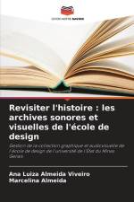 Revisiter l'histoire : les archives sonores et visuelles de l'école de design af Ana Luiza Almeida Viveiro