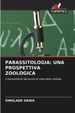 PARASSITOLOGIA: UNA PROSPETTIVA ZOOLOGICA af Omolade Okwa