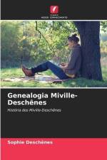 Genealogia Miville-Deschênes af Sophie Deschênes