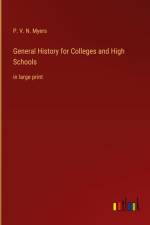 General History for Colleges and High Schools af P. V. N. Myers