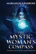 The Mystic Woman's Compass af Mariangela Parrodi