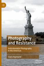 Photography and Resistance af Claire Raymond