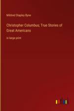 Christopher Columbus; True Stories of Great Americans af Mildred Stapley Byne