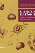 Die Edelkastanie af Effekt GmbH