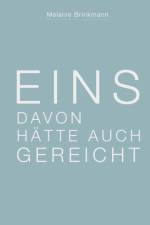 Eins davon hätte auch gereicht af Melanie Brinkmann