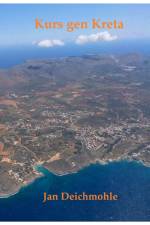 Deichmohle, J: Kurs gen Kreta af Jan Deichmohle