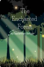 The Enchanted Forest af Savannah Berger