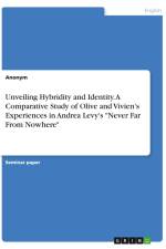 Unveiling Hybridity and Identity. A Comparative Study of Olive and Vivien's Experiences in Andrea Levy's 