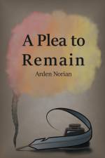 A Plea to Remain af Arden Norian