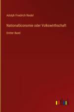 Nationalöconomie oder Volkswirthschaft