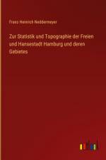 Zur Statistik und Topographie der Freien und Hansestadt Hamburg und deren Gebietes af Franz Heinrich Neddermeyer