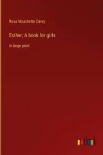 Esther; A book for girls
