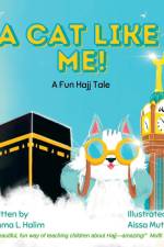 A Cat Like Me! A Fun Hajj Tale af Emma L Halim