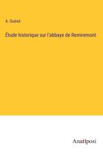Étude historique sur l'abbaye de Remiremont af A. Guinot