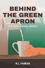 Behind the Green Apron af Riki Farrar