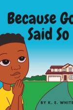 Because God Said So af K. E. White