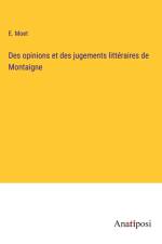 Des opinions et des jugements littéraires de Montaigne af E. Moet