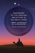 Awakening to the Spiritual Archetypes in the Birth Chart af Julie Humphreys