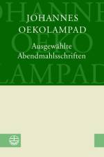 Ausgewählte Abendmahlsschriften af Johannes Oekolampad