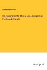 Del riordinamento d'Italia; Considerazioni di Ferdinando Ranalli af Ferdinando Ranalli
