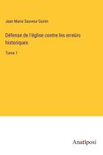 Défense de l'église contre les erreürs historiques af Jean Marie Sauveur Gorini