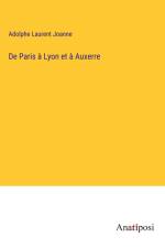 De Paris à Lyon et à Auxerre