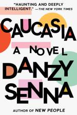 Caucasia af Danzy Senna