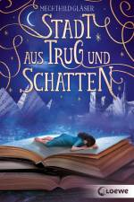 Stadt aus Trug und Schatten (Eisenheim-Dilogie, Band 1) af Mechthild Glaser