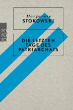 Die letzten Tage des Patriarchats af Margarete Stokowski