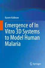 Emergence of In Vitro 3D Systems to Model Human Malaria af Kasem Kulkeaw