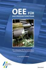 OEE für das Produktionsteam. Das vollständige OEE-Benutzerhandbuch af Arno Koch
