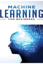Machine Learning for Beginners af Frederick Benson
