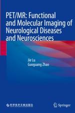 PET/MR: Functional and Molecular Imaging of Neurological Diseases and Neurosciences af Guoguang Zhao