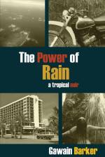 The Power of Rain af Gawain Barker