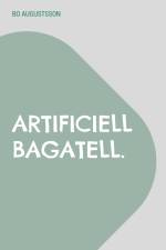 Artificiell bagatell. af Bo Augustsson