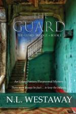 The Guard (The Guard Trilogy, Book 1) af N. L. Westaway