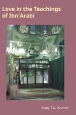Love in the Teachings of Ibn 'Arabi af Hany T a Ibrahim