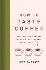 How to Taste Coffee af Jessica Easto
