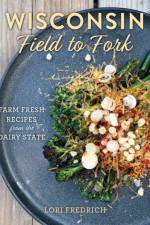Wisconsin Field to Fork af Lori Fredrich