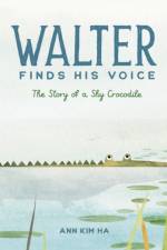 Walter Finds His Voice af Ann Kim Ha