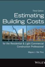Estimating Building Costs for the Residential and Light Commercial Construction Professional af Wayne J. (Northeastern University Del Pico