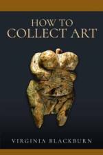 How to Collect Art af Virginia Blackburn