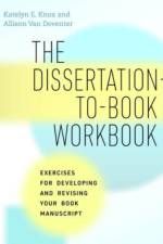 The Dissertation-to-Book Workbook af Katelyn E. Knox