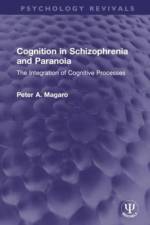 Cognition in Schizophrenia and Paranoia af Peter A. Magaro