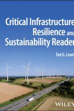 Critical Infrastructure Resilience and Sustainability Reader af Ted G. (Naval Post Graduate School Lewis