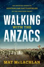 Walking with the Anzacs af Mat McLachlan