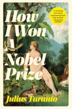 How I Won A Nobel Prize af Julius Taranto