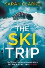 The Ski Trip af Sarah Clarke