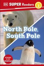 DK Super Readers Level 2 North Pole, South Pole af DK